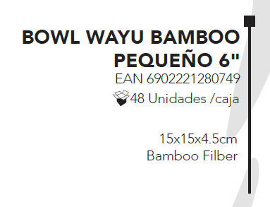
                  
                    BOWL WAYU BAMBOO PEQUEÑO 6''
                  
                