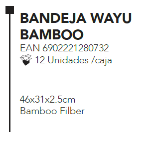 
                  
                    BANDEJA WAYU BAMBOO
                  
                